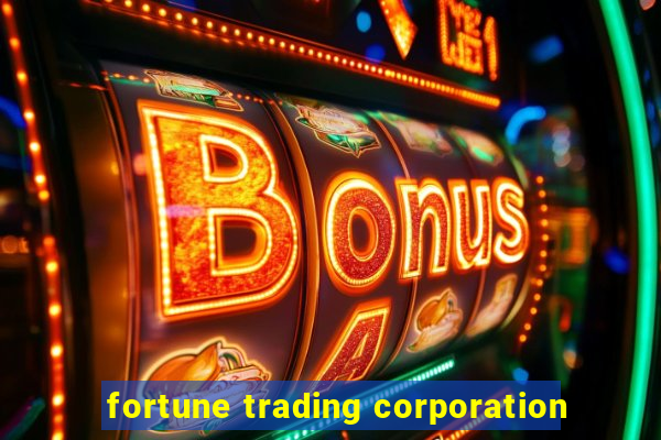 fortune trading corporation